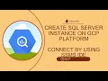Create SQL Server Instance on Google Cloud Platform and Connect by using SSMS IDE