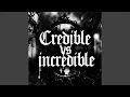 Lagu Credible Vs Incredible