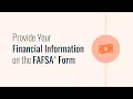 Provide Your Financial Information on the FAFSA Form