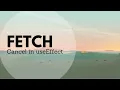 Cancelling a Fetch request in a useEffect hook