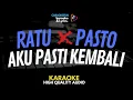 Download Lagu Pasto | Ratu  - Aku Pasti Kembali Karaoke Lirik