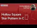 Hollow Square or Rectangle Star Pattern In C - C Programming Course For Beginners in Hindi