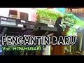PENGANTIN BARU || VOCAL MITAMUSARI || QASIDAH MODERN AL KHOIR