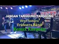 Download Lagu Jangan Tanggung Tanggung_-_Transera Cover Dewi Asmara_-_Karaoke Remix RDK TRANSERA