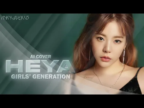 Download MP3 [AI Cover] Girls' Generation - HEYA (해야) (Originally by IVE)