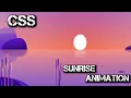 Sunrise Animation Using HTML CSS HTML CSS