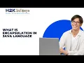 What Is Encapsulation In Java Language Practical Examples Of Encapsulation In Java H2k infosys