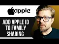 HOW TO ADD APPLE ID TO FAMILY SHARING - 2025