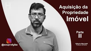 Direito das Coisas - Aquisição da Propriedade Imóvel - Parte 2 - Usucapião II