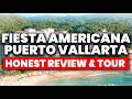 Fiesta Americana Puerto Vallarta - All Inclusive HONEST Review Tour