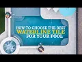 How To Choose The Best Waterline Tile For Your Pool California Pools Landscape