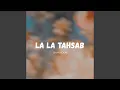Lagu La La Tahsab