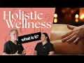What Does Holistic Wellness Really Mean in the Spa Expert Massage Body Therapy Insights