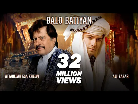 Download MP3 BALO BATIYAN - Ali Zafar X Atta Ullah Khan Esakhelvi