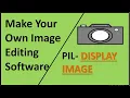Image Editing Software Part 6 Display Image PIL Python