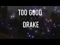 Drake - Too Good Lyrics