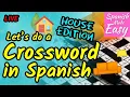 Learn Spanish HOUSE EDITION Let s do a Crossword Puzzle in Spanish