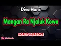 Download Lagu Mangan Ra Njaluk Kowe Karaoke - Diva Hani @koplokaraooke