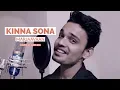 Lagu Kinna Sona | Marjaavaan | Cover | Amit Jha | Sidharth M, Tara S | Meet Br, Kumaar, Jubin N, Dhvani B
