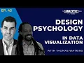 Design Psychology in Data Visualization with Thomas Watkins