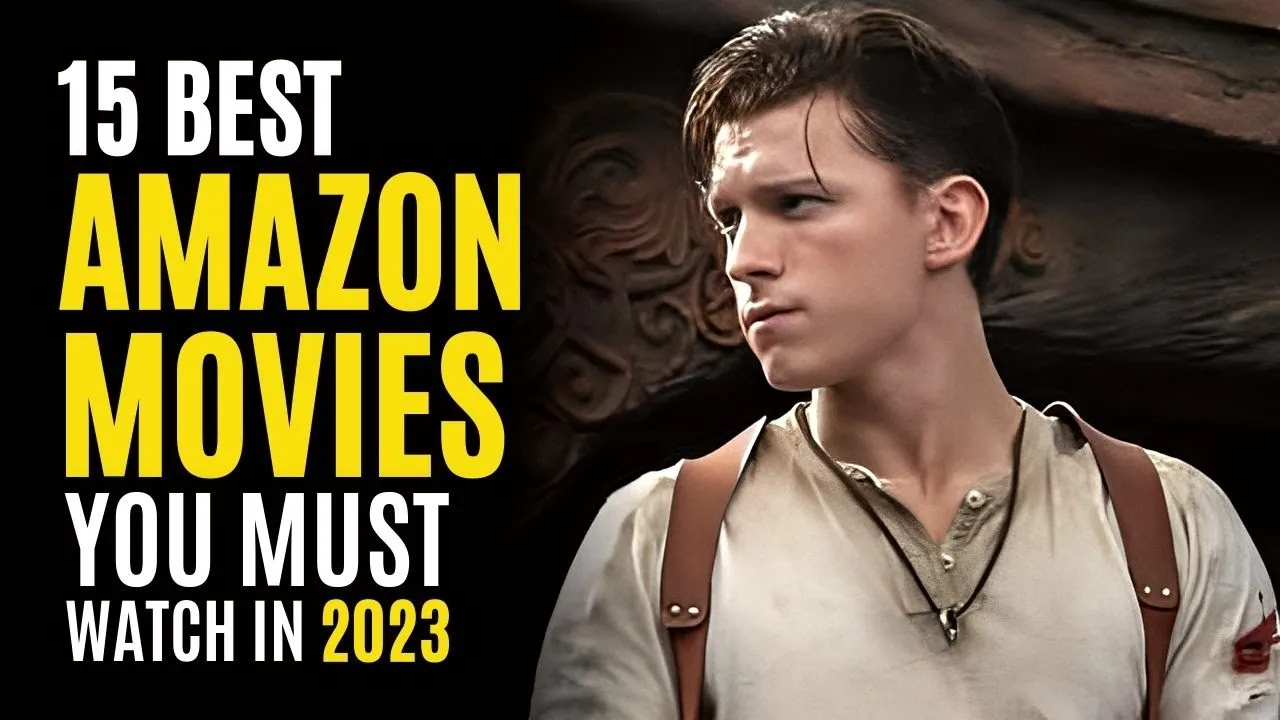 Top 15 Best Movies on AMAZON PRIME to Watch in 2023! MUST WATCH