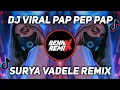 Download Lagu Dj Viral! Pap pep pap surya vadele kamu punya pacar lagi Tiktok remix terbaru 2022 full bass