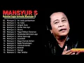 Download Lagu KOLEKSI LAGU TERBAIK MANSYUR S 