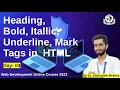 Day-4 Heading Bold Itallic etc Tags in HTML WD Course Online 2022 HTML CSS Bootstrap JS Python