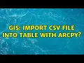 GIS Import CSV File into Table with ArcPy 2 Solutions