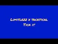 LIMITLEZZ X TACKTICAL - TICK IT (OFFICIAL AUDIO)