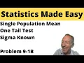 Statistics Module 9 - Single Population Mean One Tail Test Sigma Known