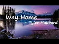 Tyler Hubbard - Way Home Lyrics