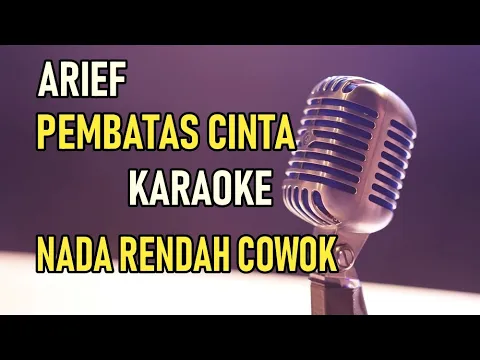 Download MP3 PEMBATAS CINTA ARIEF KARAOKE NADA RENDAH COWOK