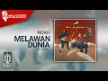 Download Lagu NOAH - Melawan Dunia (Official Karaoke Video) | No Vocal
