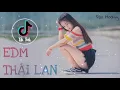 Download Lagu Nhạc Tiktok | EDM Thái Lan | Siêu Phẩm 2019 | Nghe là nghiện | Nhạc nghe là thích