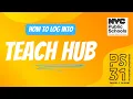 How to log into TEACH HUB through schools nyc gov