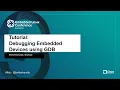 Tutorial Debugging Embedded Devices using GDB - Chris Simmonds 2net Ltd