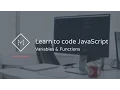 Learn to code JavaScript Variables Functions