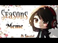 Download Lagu [OLD] Seasons Meme || Gacha Life || ft. some peeps || 2k Subs Special