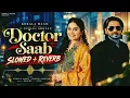 DOCTOR SAAB| Slowed and reverb| Korala Maan | Editz n Reverbz 🎶🎶🎧|