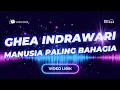Download Lagu Video Lirik - Ghea Indrawari - Manusia Paling Bahagia