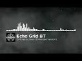 Echo Grid BT - Stitches & Static (Extended Version)