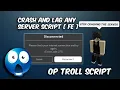 FE SERVER CRASHER SCRIPT PASTEBIN OP UNIVERSAL DESTROY GAMES