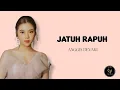 Download Lagu ANGGIS DEVAKI - JATUH RAPUH ( LIRIK)