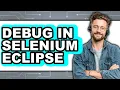How to Debug in Selenium Eclipse Easy Method
