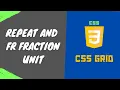45 Understand the fr Fraction unit and repeat CSS function in the CSS Grid Layout - CSS3