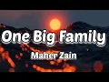 Download Lagu Maher Zain - One Big Family (Lyrics) || #onebigfamily