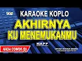 Download Lagu AKHIRNYA KU MENEMUKANMU - Karaoke Koplo Nada Pria (NAFF)