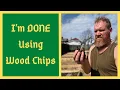 Wood Chips are Overrated - Here s the Better Choice