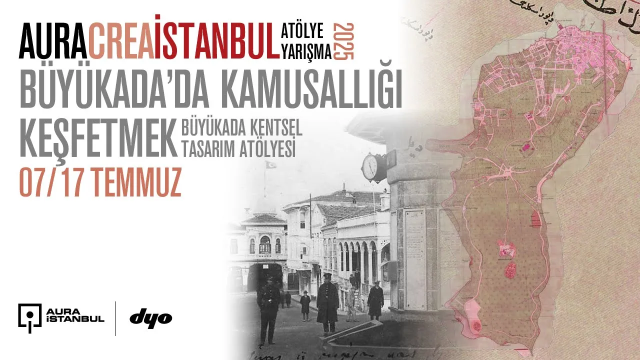 AURA Crea “Büyükada Kentsel Tasarım Atölyesi” Proje Sunumları